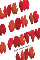 Life in a Box is a Pretty Life - Dawn Lundy Martin (ISBN: 9781937658281)