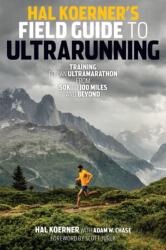 Hal Koerner's Field Guide to Ultrarunning - Koerner Hal (ISBN: 9781937715229)