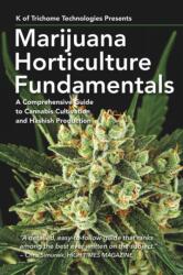 Marijuana Horticulture Fundamentals - K of Trichome Technologies (ISBN: 9781937866341)