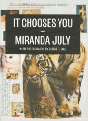 It Chooses You - Miranda July (ISBN: 9781938073014)