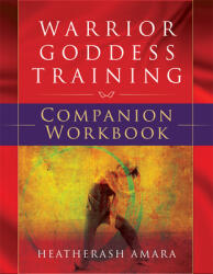 Warrior Goddess Training Companion Workbook - HeatherAsh Amara (ISBN: 9781938289460)