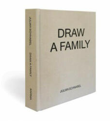 Julian Schnabel - Draw a Family - Julian Schnabel (ISBN: 9781938560569)