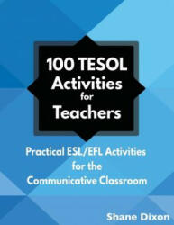 100 TESOL Activities - Shane Dixon (ISBN: 9781938757204)