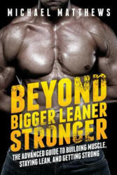Beyond Bigger Leaner Stronger - Michael Matthews (ISBN: 9781938895258)