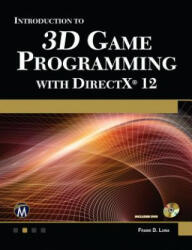 Introduction to 3D Game Programming with DirectX 12 - Frank D. Luna (ISBN: 9781942270065)