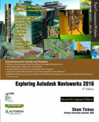 Exploring Autodesk Navisworks 2016, 3rd Edition - Prof Sham Tickoo Purdue Univ (ISBN: 9781942689089)