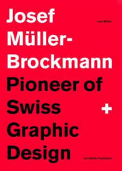 Josef Muller-Brockmann: Pioneer of Swiss Graphic Design - Lars Müller (ISBN: 9783037784686)