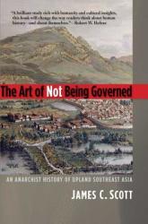 Art of Not Being Governed - James C Scott (2010)