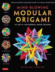 Mind-Blowing Modular Origami - Byriah Loper (ISBN: 9784805313091)