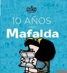 10 Anos Con Mafalda - Quino (ISBN: 9786073128018)