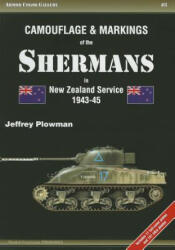 Camouflage & Markings of the Shermans in New Zealand Service 1943-45 - Jeffrey Plowman (ISBN: 9788360672068)