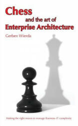 Chess and the Art of Enterprise Architecture - Gerben Wierda (ISBN: 9789081984058)