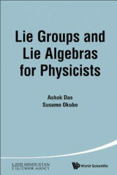 Lie Groups And Lie Algebras For Physicists - Ashok Das, Susumu Okubo (ISBN: 9789814616904)