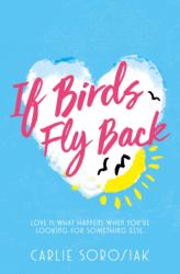 If Birds Fly Back - Carlie Sorosiak (0000)