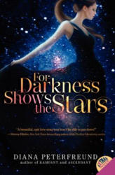 For Darkness Shows the Stars - Diana Peterfreund (ISBN: 9780062006158)