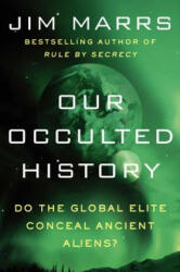 Our Occulted History - Jim Marrs (ISBN: 9780062130327)