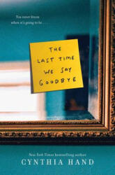 Last Time We Say Goodbye - Cynthia Hand (ISBN: 9780062318473)