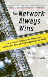 The Network Always Wins: How to Influence Customers, Stay Relevant, and Transform Your Organization to Move Faster than the (ISBN: 9780071848718)