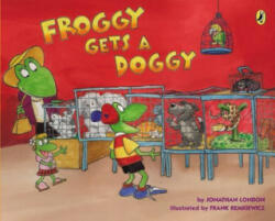 Froggy Gets a Doggy - Jonathan London, Frank Remkiewicz (ISBN: 9780142422304)
