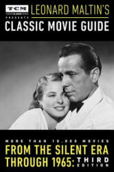 Turner Classic Movies Presents Leonard Maltin's Classic Movie Guide - Leonard Maltin (ISBN: 9780147516824)