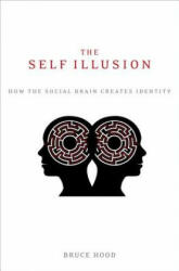 The Self Illusion - Bruce Hood (ISBN: 9780199988785)
