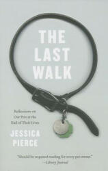 Last Walk - Jessica Pierce (ISBN: 9780226151007)
