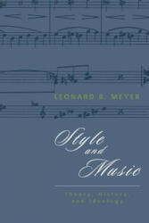 Style and Music - Leonard B. Meyer (ISBN: 9780226521527)