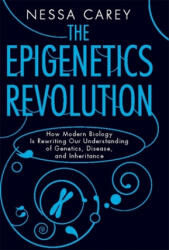 The Epigenetics Revolution - Nessa Carey (ISBN: 9780231161176)