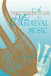 Performer's Guide to Medieval Music - Ross W. Duffin (ISBN: 9780253215338)