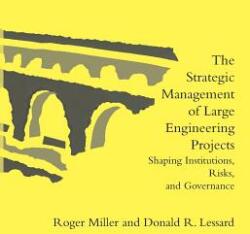 The Strategic Management of Large Engineering Projects: Shaping Institutions Risks and Governance (ISBN: 9780262526982)