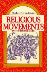 Religious Movements in the Middle Ages - Herbert Grundmann (ISBN: 9780268016531)