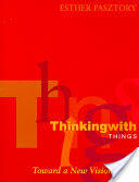 Thinking with Things: Toward a New Vision of Art (ISBN: 9780292706910)