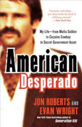 American Desperado - Jon Roberts, Evan Wright (ISBN: 9780307450432)