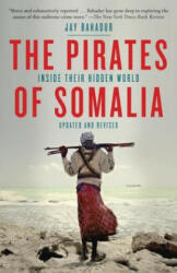 Pirates of Somalia - Jay Bahadur (ISBN: 9780307476562)