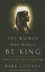 The Woman Who Would Be King - Kara Cooney (ISBN: 9780307956774)