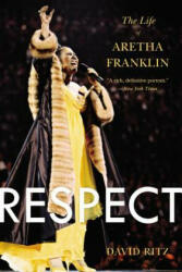 Respect: The Life of Aretha Franklin (ISBN: 9780316196819)