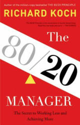 The 80/20 Manager - Richard Koch (ISBN: 9780316243063)