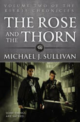 The Rose and the Thorn - Michael J. Sullivan, Michael J. Sullivan (ISBN: 9780316243728)