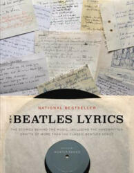 The Beatles Lyrics: The Stories Behind the Music Including the Handwritten Drafts of More Than 100 Classic Beatles Songs (ISBN: 9780316247177)