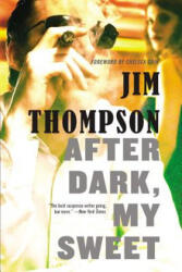 After Dark, My Sweet - Jim Thompson, Chelsea Cain (ISBN: 9780316403849)