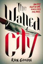 Walled City - Ryan Graudin (ISBN: 9780316405065)