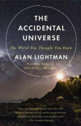 The Accidental Universe - Alan Lightman (ISBN: 9780345805959)