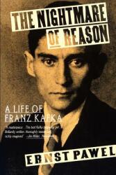 The Nightmare of Reason: A Life of Franz Kafka (ISBN: 9780374523350)