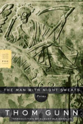 The Man with Night Sweats: Poems - Thom Gunn (ISBN: 9780374530686)