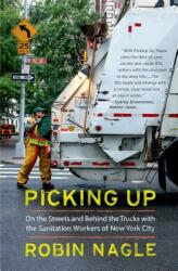 Picking Up: On the Streets and Behind the Trucks with the Sanitation Workers of New York City (ISBN: 9780374534271)
