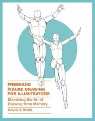Freehand Figure Drawing for Illustrators - David H. Ross (ISBN: 9780385346238)