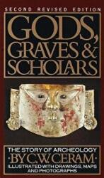Gods, Graves, and Scholars - C. W. Ceram (ISBN: 9780394743196)