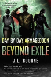 Beyond Exile: Day by Day Armageddon - J L Bourne (2010)