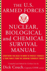 U. S. Armed Forces Nuclear, Biological And Chemical Survival Manual - Captain (Retd. ) Dick (U. S. N. ) Couch, Captain George Galdorisi (ISBN: 9780465007974)