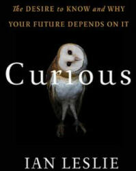 Curious: The Desire to Know and Why Your Future Depends on It (ISBN: 9780465097623)